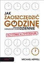 Jak zaoszczędzić godzinę dziennie Sprawne zarządzanie czasem books in polish