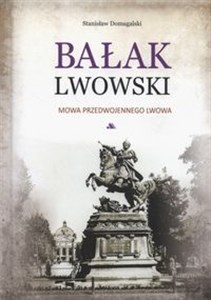 Bałak lwowski Mowa przedwojennego Lwowa  