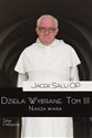 Dzieła wybrane 3 Nasza wiara - Jacek Salij