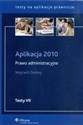 Aplikacja 2010 Prawo administracyjne Testy VII - Wojciech Drobny