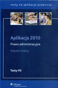 Aplikacja 2010 Prawo administracyjne Testy VII  