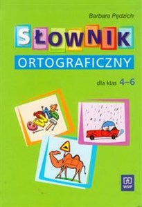 Słownik ortograficzny dla klas 4-6 Szkoła podstawowa books in polish