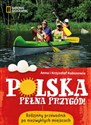 Polska pełna przygód! Rodzinny przewodnik po niezwykłych miejscach  