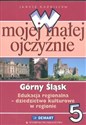 W mojej małej ojczyźnie 5 Górny Śląsk Edukacja regionalna Dziedzictwo kulturowe w regionie Bookshop