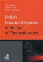 Polish Financial System in the Age of Financialisation Polish bookstore
