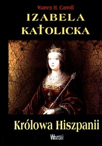 Izabela Katolicka Królowa Hiszpanii  