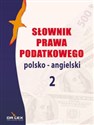 Słownik prawa podatkowego polsko-angielski 2 polish usa