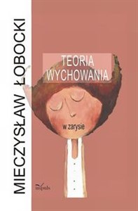 Teoria wychowania w zarysie - Polish Bookstore USA