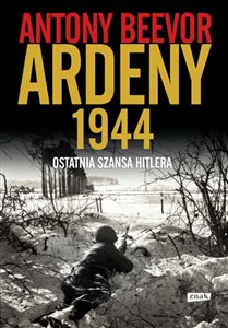 Ardeny 1944 Ostatnia szansa Hitlera in polish
