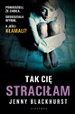 Tak Cię straciłam  - Jenny Blackhurst