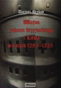 Wojna zakonu krzyżackiego z Litwą w latach 1283-1325 pl online bookstore