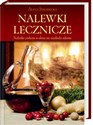 Nalewki lecznicze Nalewka zrobiona w domu nie zaszkodzi nikomu bookstore