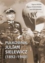 Pułkownik Julian Sielewicz (1892-1940) 