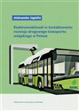 Elektromobilność w kształtowaniu rozwoju drogowego  