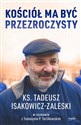 Kościół ma być przezroczysty - Tadeusz Isakowicz-Zaleski, Tomasz P. Terlikowski