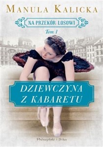 Na przekór losowi T.1 Dziewczyna z kabaretu DL  Polish bookstore