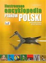 Ilustrowana encyklopedia ptaków Polski  