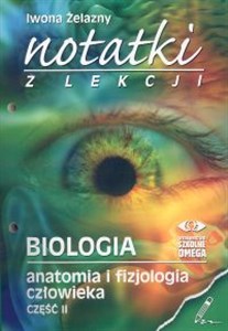 Biologia Notatki z lekcji część II Anatomia i fizjologia człowieka  