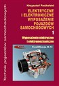 Elektryczne i elektroniczne wyposażenie pojazdów samochodowych część 1 Wyposażenie elektryczne i elektromechaniczne - Krzysztof Pacholski Canada Bookstore
