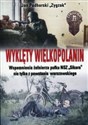 Wyklęty Wielkopolanin Wspomnienia żołnierza pułku NSZ Sikora nie tylko z powstania warszawskiego buy polish books in Usa