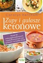 Zupy i gulasze ketonowe Ponad 50 niskowęglowodanowych, wysokotłuszczowych zup i gulaszy na każdą okazję polish books in canada