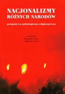 Nacjonalizmy różnych narodów perspektywa politologiczno-religioznawcza polish books in canada