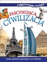 Fascynująca cywilizacja Odkrywanie świata 