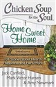 Chicken Soup for the Soul: Home Sweet Home Canada Bookstore