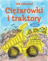 Jak rysować Ciężarówki i traktory 