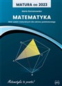 Matura od 2023 Matematyka Zbiór zadań maturalnych dla zakresu podstawowego 