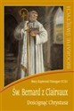 Biografie świętych - Św. Bernard z Clairvaux - o. Mary Raymond Flanagan OCSO