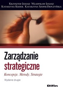 Zarządzanie strategiczne Koncepcje, metody, strategie polish usa