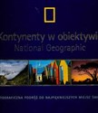 Kontynenty w obiektywie Fotograficzna podróż do najpiękniejszych miejsc świata Bookshop