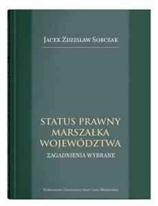 Status prawny marszałka województwa. Wybrane zagadnienia in polish