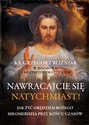 Nawracajcie się natychmiast! Jak żyć orędziami bożego miłosierdzia przy końcu czasów  