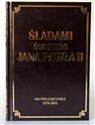 Śladami świętego Jana Pawła II 104 Pielgrzymki 1978-2005 pl online bookstore