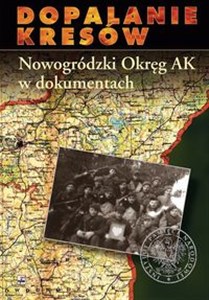 Nowogródzki Okręg AK w dokumentach  polish books in canada