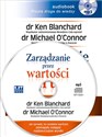 [Audiobook] Zarządzanie przez wartości Jak sprawić, by osobiste wartości pomagały osiągać nadzwyczajne wyniki - Ken Blanchard, Michael O’Connor