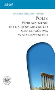 POLIS Wprowadzenie do dziejów greckiego miasta-państwa w starożytności books in polish