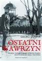 Ostatni wawrzyn Geneza i dzieje walk na Górnym Śląsku od stycznia do maja 1945 roku polish books in canada