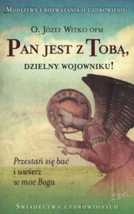 Pan jest z Tobą dzielny wojowniku Przestań się bać i uwierz w moc Boga in polish