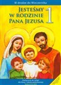 Jesteśmy w rodzinie Pana Jezusa 1 Podręcznik Podręcznik do religii dla klasy 1 szkoły podstawowej - Władysław Kubik buy polish books in Usa