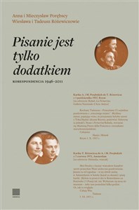 Pisanie jest tylko dodatkiem. Korespondencja 1946-2011  