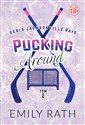 Pucking Around. Tom 2  - Emily Rath