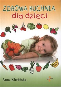 Zdrowa kuchnia dla dzieci online polish bookstore