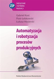 Automatyzacja i robotyzacja procesów produkcyjnych 