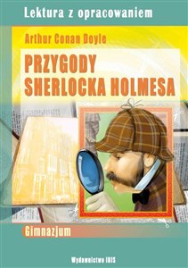 Przygody Sherlocka Holmesa Lektura z opracowaniem. Gimnazjum bookstore