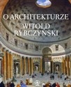 O architekturze - Witold Rybczyński