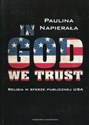 In God We Trust Religia w sferze publicznej USA Bookshop