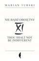 XI Nie bądź obojętny XI Thou shalt not be indifferent  